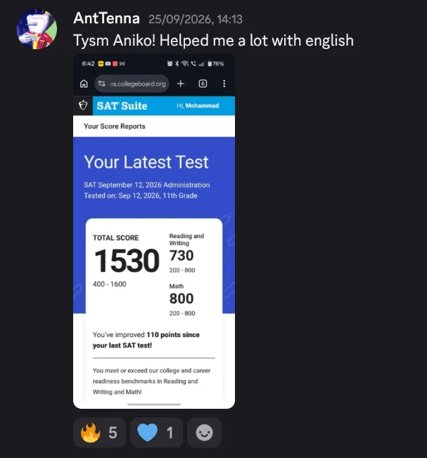 Discord post by AntTenna with the message quoted above and a phone screenshot of an SAT score report, September 12, 2026, 11th grade: total score 1530, Reading and Writing 730, Math 800. You’ve improved 110 points since your last SAT test.