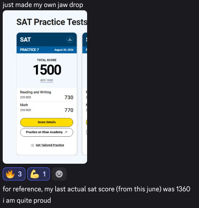 Discord post by Axcilicon: “just made my own jaw drop”, with a Bluebook practice test score: Practice 7, August 20, 2026, total score 1500, Reading and Writing 730, Math 770. Under it they wrote “for reference, my last actual sat score (from this june) was 1360 i am quite proud”.