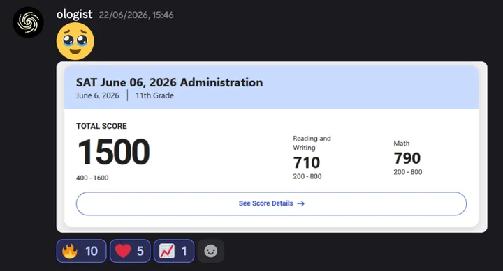 Discord post by ologist: a pleading-face emoji and an SAT score report, June 6, 2026, 11th grade: total score 1500, Reading and Writing 710, Math 790.