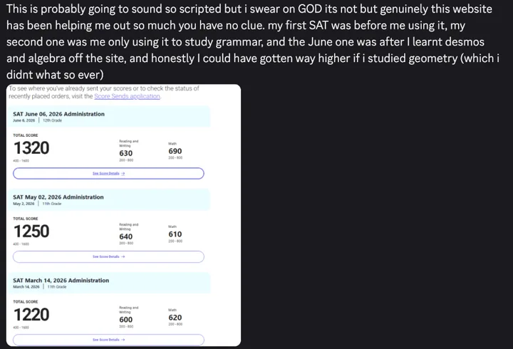 A student’s Discord message, forwarded, with the words quoted above and three SAT score reports. June 6, 2026, 12th grade: total score 1320, Reading and Writing 630, Math 690. May 2, 2026, 11th grade: 1250, Reading and Writing 640, Math 610. March 14, 2026, 11th grade: 1220, Reading and Writing 600, Math 620.